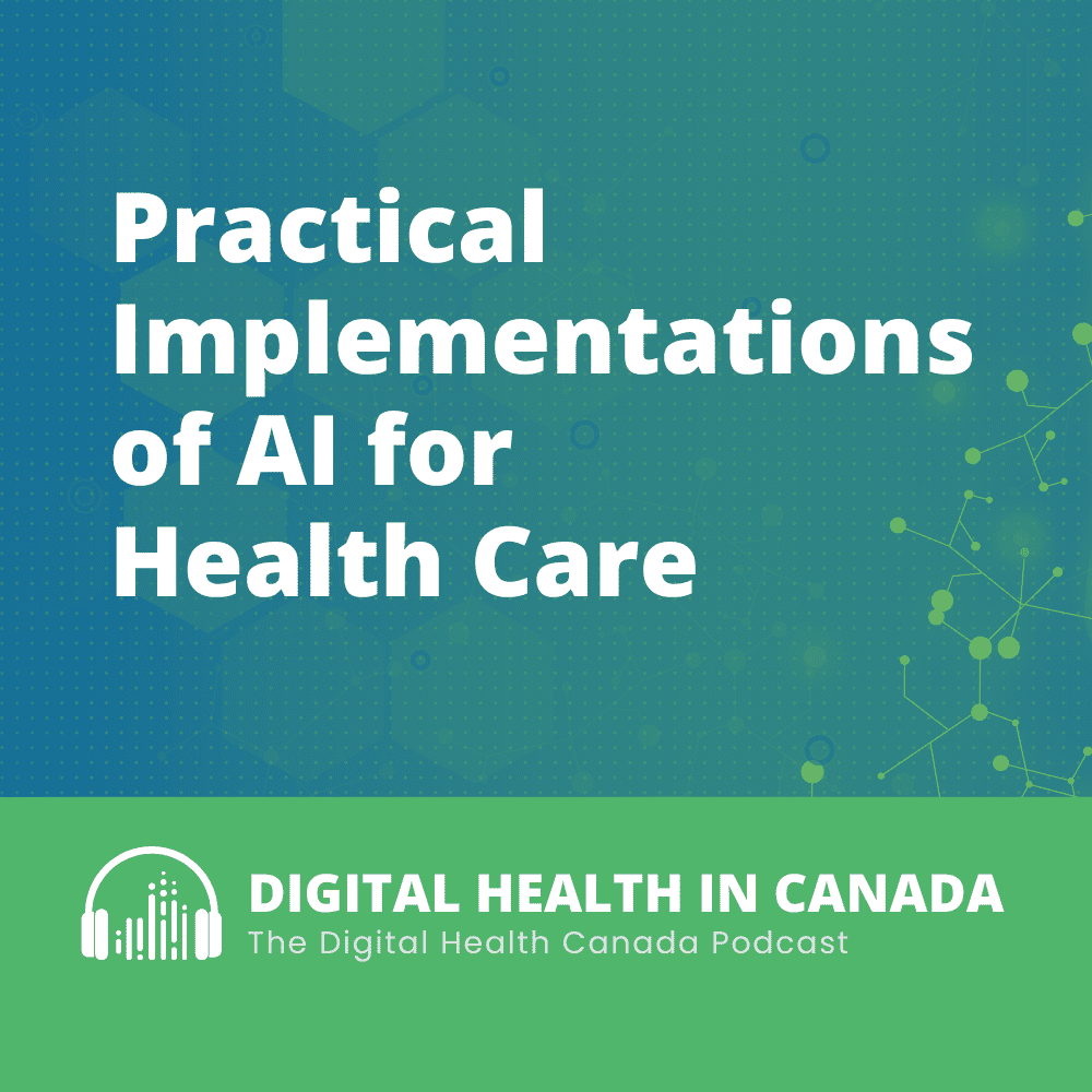 Practical Implementations of AI for Health Care - Digital Health Canada